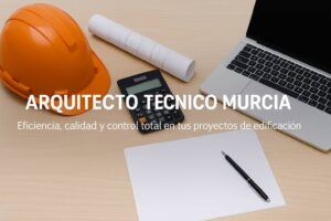 arquitecto tecnico murcia